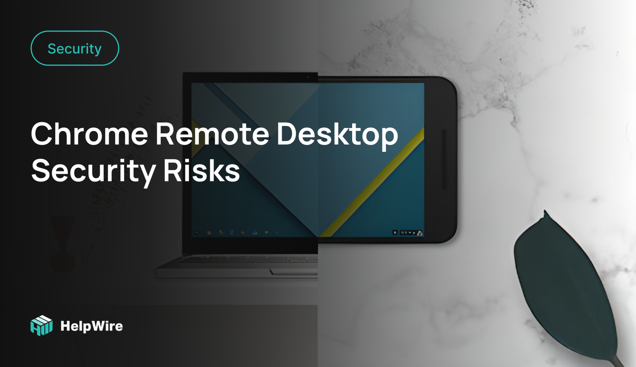 a-guide-to-chrome-remote-desktop-security-risks